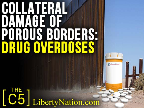 Collateral Damage of Porous Borders: Drug Overdoses – C5 TV - Liberty ...