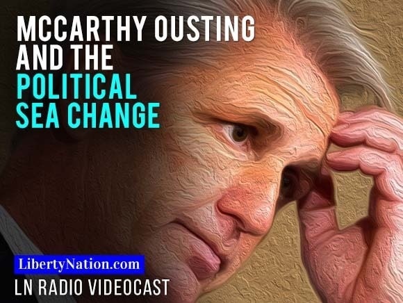 McCarthy Ousting and the Political Sea Change - Liberty Nation News